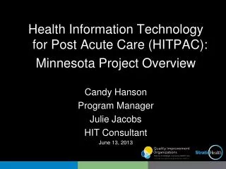 Health Information Technology for Post Acute Care (HITPAC): Minnesota Project Overview