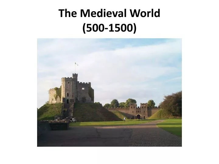 the medieval world 500 1500