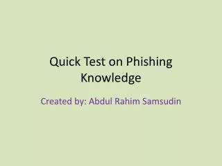 Quick Test on Phishing Knowledge