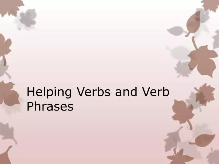 helping verbs and verb phrases
