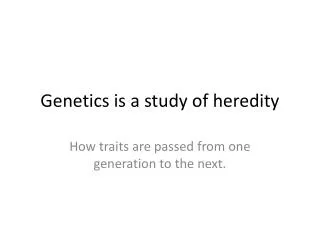 genetics is a study of heredity