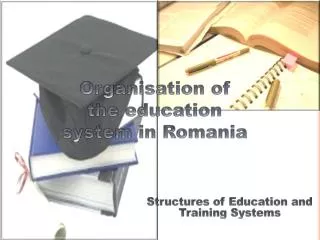 Organisation of the education system in Romania