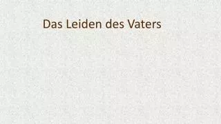 das leiden des vaters