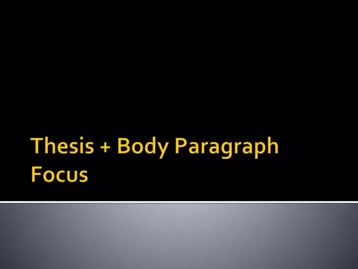 thesis body paragraph focus