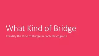 what kind of bridge