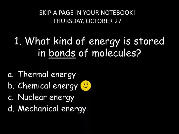 1 what kind of energy is stored in bonds of molecules