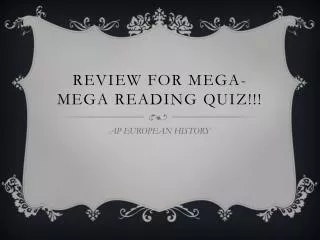 Review for MEGA-MEGA READING QUIZ!!!