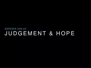 judgement &amp; hope
