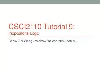 CSCI2110 Tutorial 9: Propositional Logic