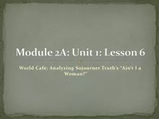 Module 2A: Unit 1: Lesson 6