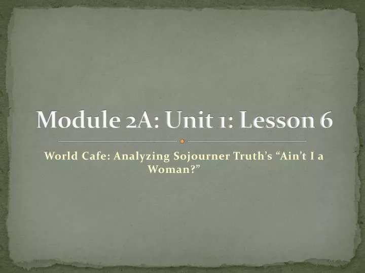 module 2a unit 1 lesson 6