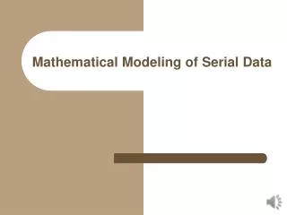 Mathematical Modeling of Serial Data