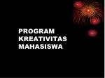 PROGRAM KREATIVITAS MAHASISWA - slide 1