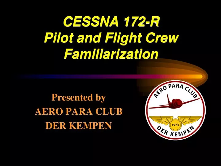 cessna 172 r pilot and flight crew familiarization