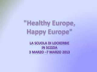 &quot; Healthy Europe, Happy Europe &quot;