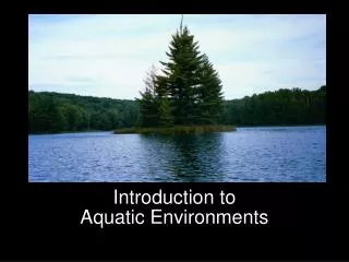 Introduction to Aquatic Environments