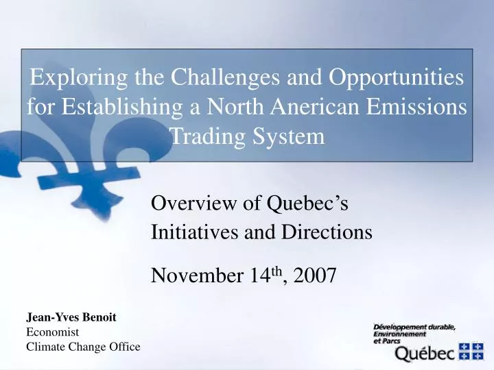overview of quebec s initiatives and directions november 14 th 2007