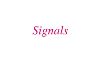 Signals