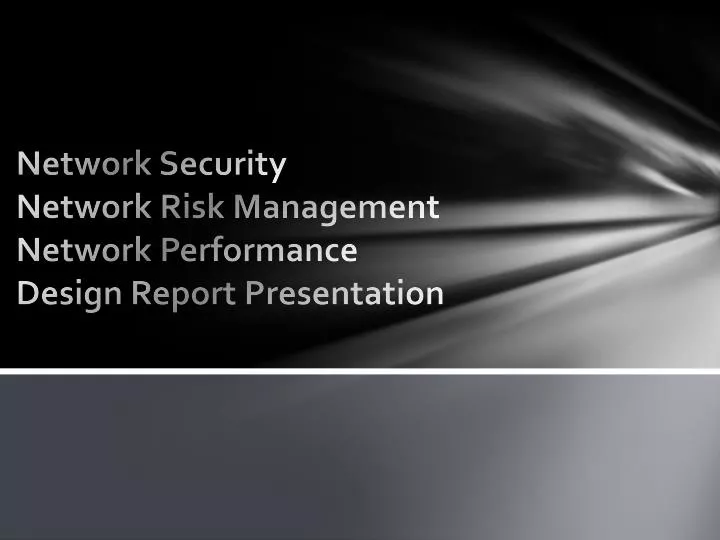 network security network risk management network performance design report presentation