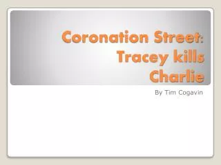 Coronation Street: Tracey kills Charlie