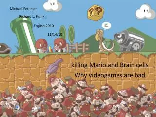 killing Mario and Brain cells Why videogames are bad