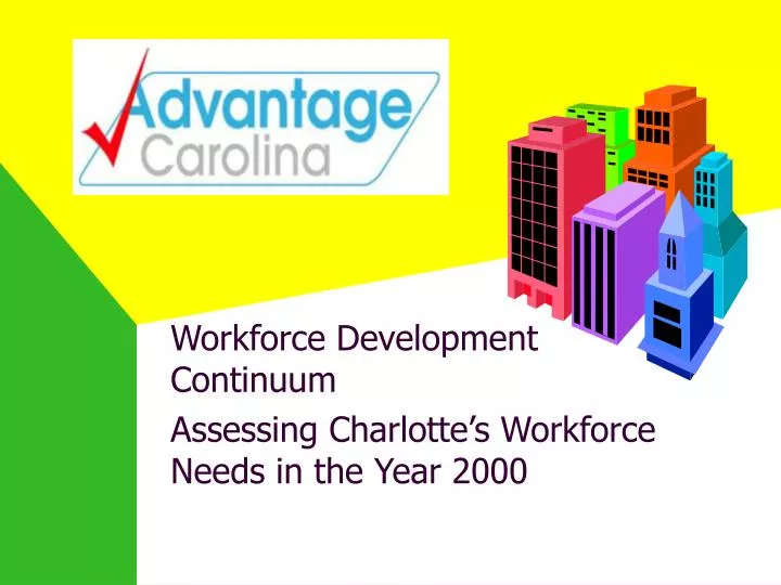 workforce development continuum assessing charlotte s workforce needs in the year 2000