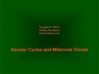 Douglas R. White Andrey Korotayev Daria Khaltourina Secular Cycles and Millennial Trends