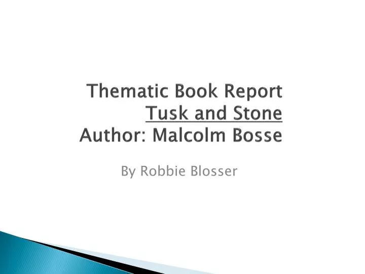 thematic book report tusk and stone author malcolm bosse
