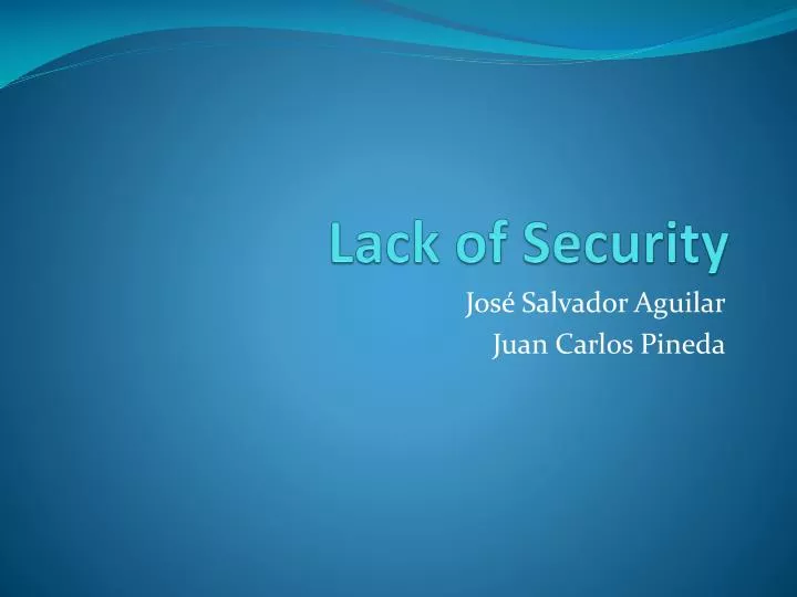 lack of security