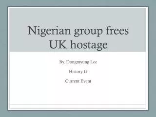 Nigerian group frees UK hostage