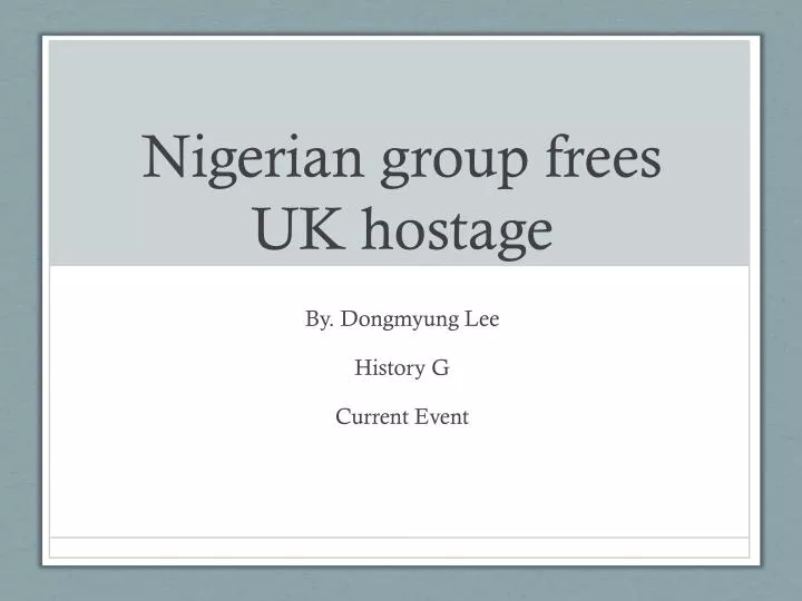 nigerian group frees uk hostage