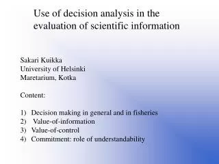 Sakari Kuikka University of Helsinki Maretarium, Kotka Content: