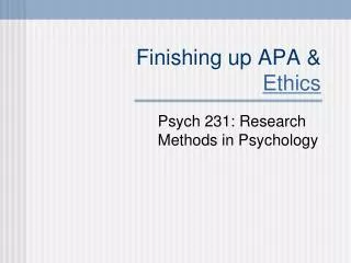 Finishing up APA &amp; Ethics