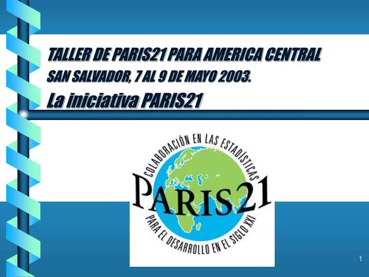 taller de paris21 para america central san salvador 7 al 9 de mayo 2003 la iniciativa paris21