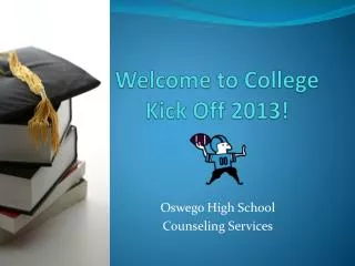 Welcome to College Kick Off 2013!