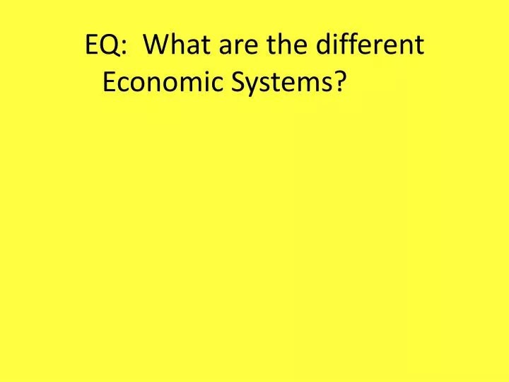 eq what are the different economic systems