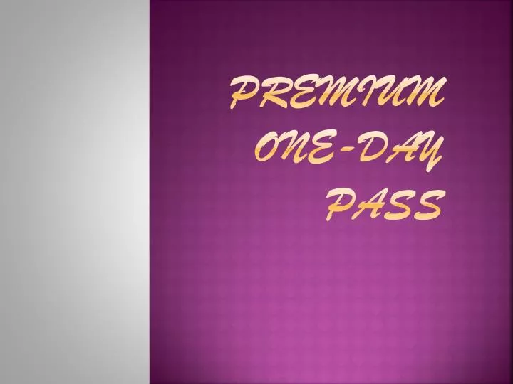 premium one day pass