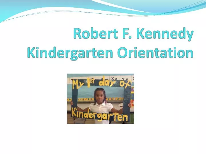 robert f kennedy kindergarten orientation