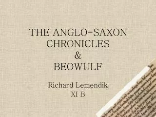 THE ANGLO-SAXON CHRONICLES &amp; BEOWULF