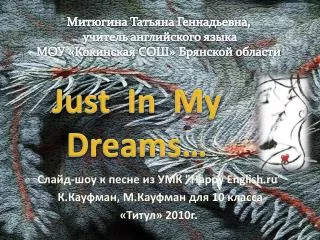 Just In My Dreams…