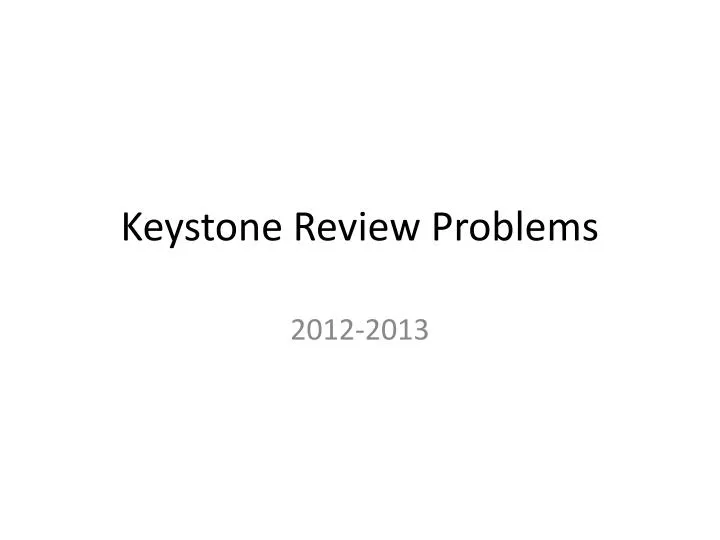 keystone review problems