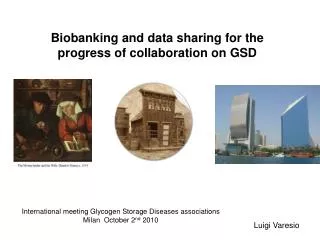 Biobanking and data sharing for the progress of collaboration on GSD