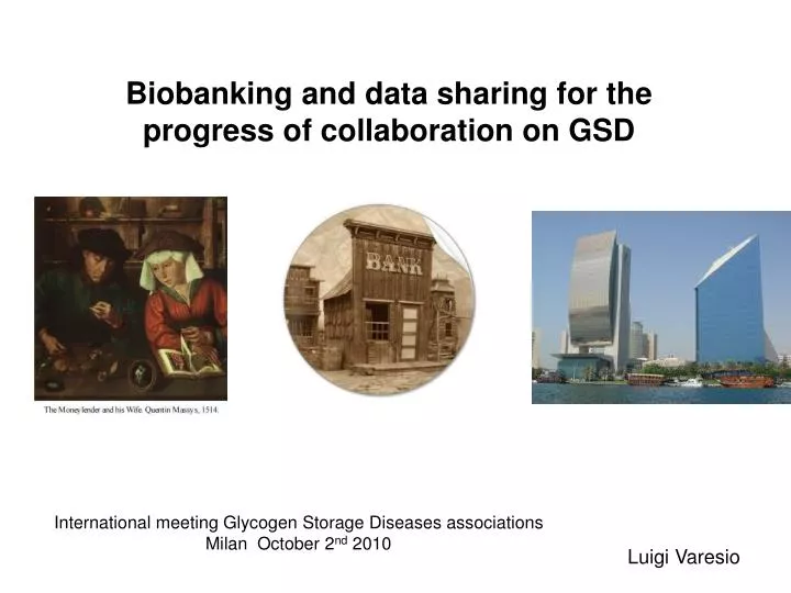 biobanking and data sharing for the progress of collaboration on gsd
