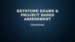 Keystone Exams &amp; Project Based Assessment