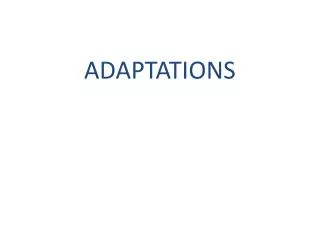 adaptations