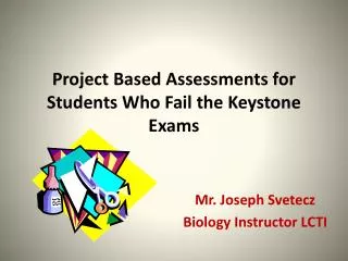 Project Based Assessments for Students Who Fail the Keystone Exams