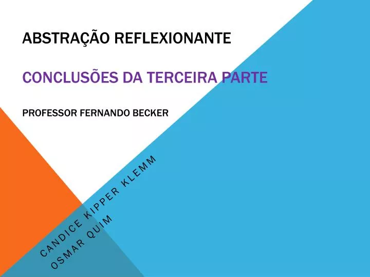 abstra o reflexionante conclus es da terceira parte professor fernando becker