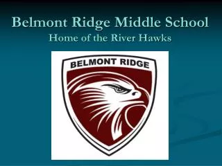 Belmont Ridge Middle School Home of the River Hawks