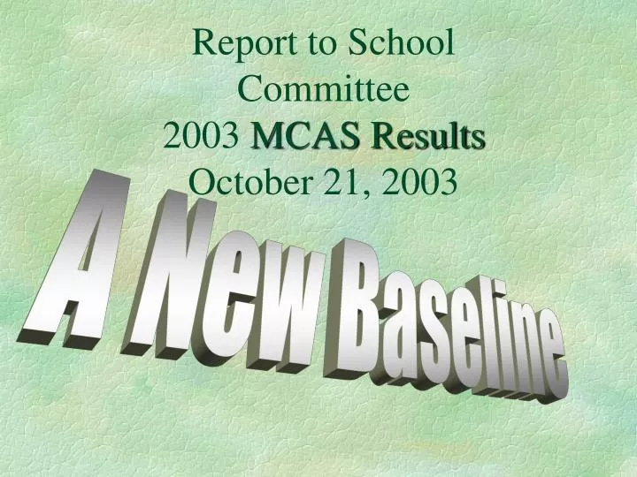 report to school committee 2003 mcas results october 21 2003