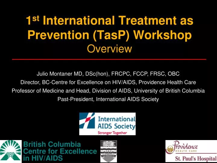 1 st international treatment as prevention tasp workshop overview